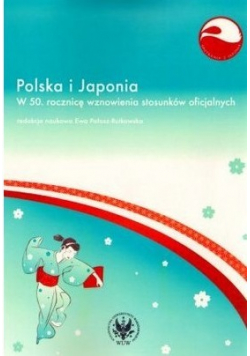 Polska i Japonia w 50 rocznicę wznowienia stosunków oficjalnych