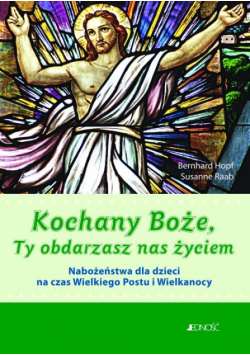 Kochany Boże Ty obdarowujesz nas życiem