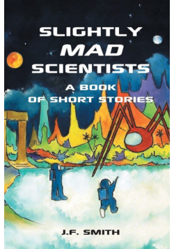 Slightly Mad Scientists