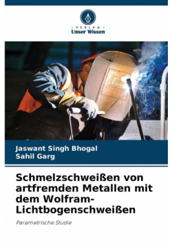Schmelzschweißen von artfremden Metallen mit dem Wolfram-Lichtbogenschweißen