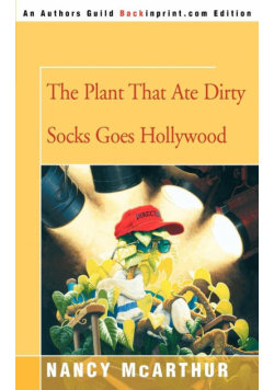 The Plant That Ate Dirty Socks Goes Hollywood