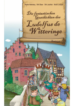 Die fantastischen Geschichten des Ludolfus de Witteringe