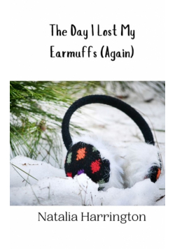 The Day I Lost My Earmuffs (Again)