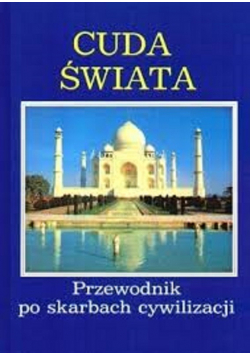 Cuda świata przewodnik po skarbach cywilizacji