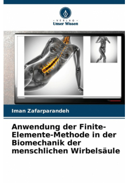 Anwendung der Finite-Elemente-Methode in der Biomechanik der menschlichen Wirbelsäule