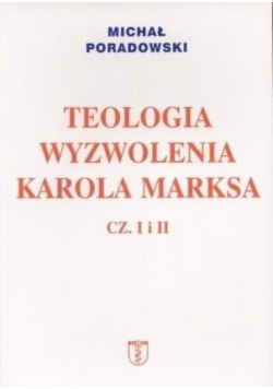 Teologia wyzwolenia Karola Marksa Część I i II