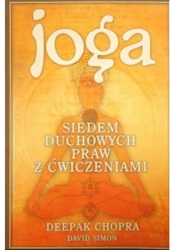 Joga Siedem duchowych praw z ćwiczeniami