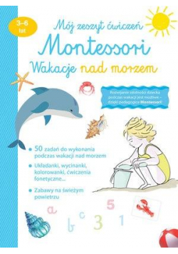 Mój zeszyt ćw. Montessori. Wakacje nad morzem