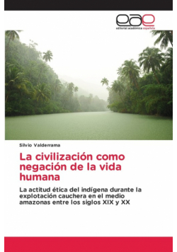 La civilización como negación de la vida humana