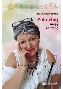 Pokochaj swoją chorobę