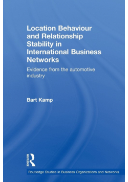Location Behaviour and Relationship Stability in International Business Networks