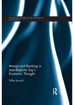 Money and Banking in Jean-Baptiste Say's Economic Thought