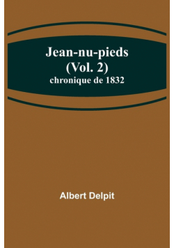 Jean-nu-pieds (Vol. 2); chronique de 1832