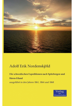 Die schwedischen Expeditionen nach Spitzbergen und Bären-Eiland