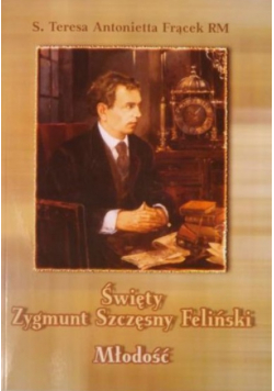 Święty Zygmunt Szczęsny Feliński. Młodość