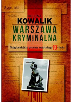 Warszawa kryminalna + autograf Helena Kowalik