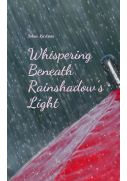 Whispering Beneath Rainshadow's Light