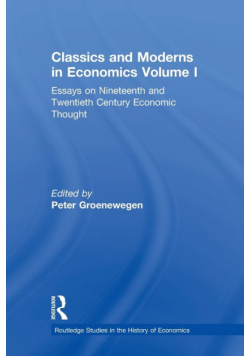 Classics and Moderns in Economics Volume I