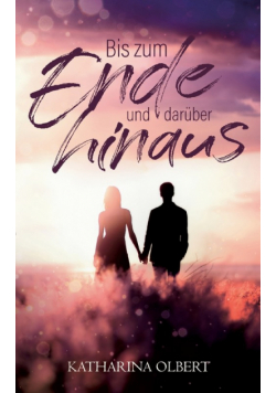Bis zum Ende und darüber hinaus