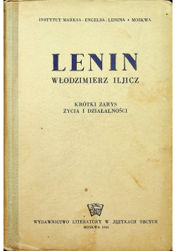 Lenin Włodzimierz Iljicz Krótki zarys życia i działalności 1945 r.