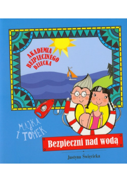 Bezpieczni nad wodą: Akademia bezpiecznego dziecka