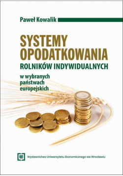 Systemy opodatkowania rolników indywidualnych w wybranych państwach europejskich