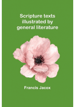 Scripture texts illustrated by general literature