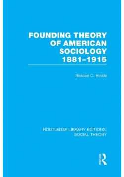 Founding Theory of American Sociology, 1881-1915 (RLE Social Theory)