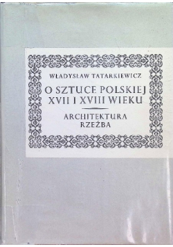 O sztuce polskiej XVII i XVIII wieku