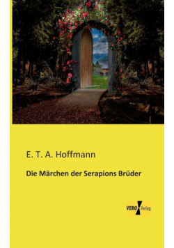 Die Märchen der Serapions Brüder
