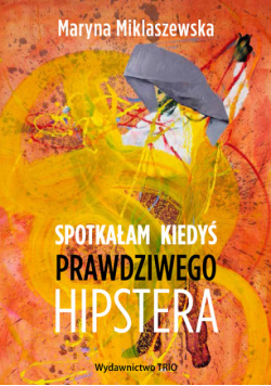 Spotkałam kiedyś prawdziwego hipstera