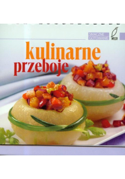 Smaczne gotowanie: kulinarne przeboje