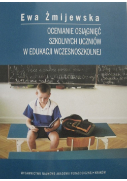 Ocenianie osiągnieć szkolnych uczniów w edukacji wczesnoszkolnej