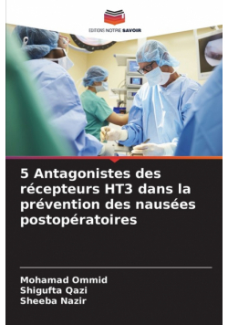 5 Antagonistes des récepteurs HT3 dans la prévention des nausées postopératoires