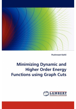 Minimizing Dynamic and Higher Order Energy Functions Using Graph Cuts