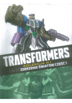 Transformers Tom 27 Zderzenie światów Część 1