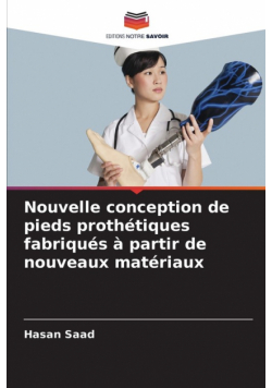 Nouvelle conception de pieds prothétiques fabriqués à partir de nouveaux matériaux