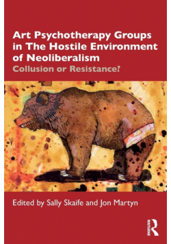 Art Psychotherapy Groups in The Hostile Environment of Neoliberalism