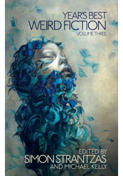 Year's Best Weird Fiction Volume 3