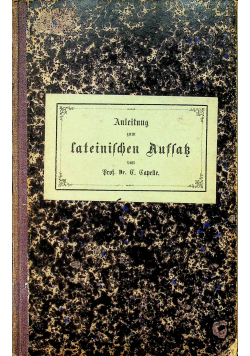 Anleitung zum Lateinischen Auflatz 1888 r.