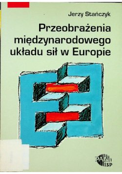 Przeobrażenia międzynarodowego układu sił w Europie