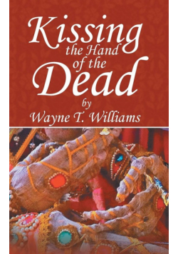 Kissing the Hand of the Dead