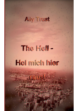 The Hell - Hol mich hier raus!