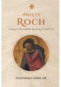 Święty Roch i święci od spraw beznadziejnych