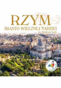 Rzym. Miasto wiecznej nadziei