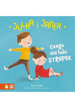 Julka i Janek Czego nie lubi strupek