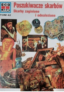 Co i jak Tom 42 Poszukiwacze Skarbów Skarby zaginione  i odnalezione