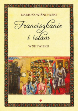 Franciszkanie i islam w XIII wieku
