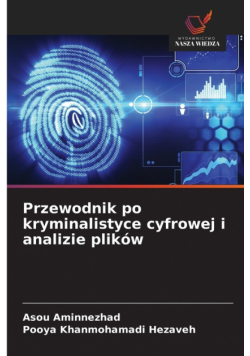 Przewodnik po kryminalistyce cyfrowej i analizie plików