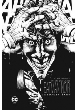 Batman Noir. Zabójczy żart